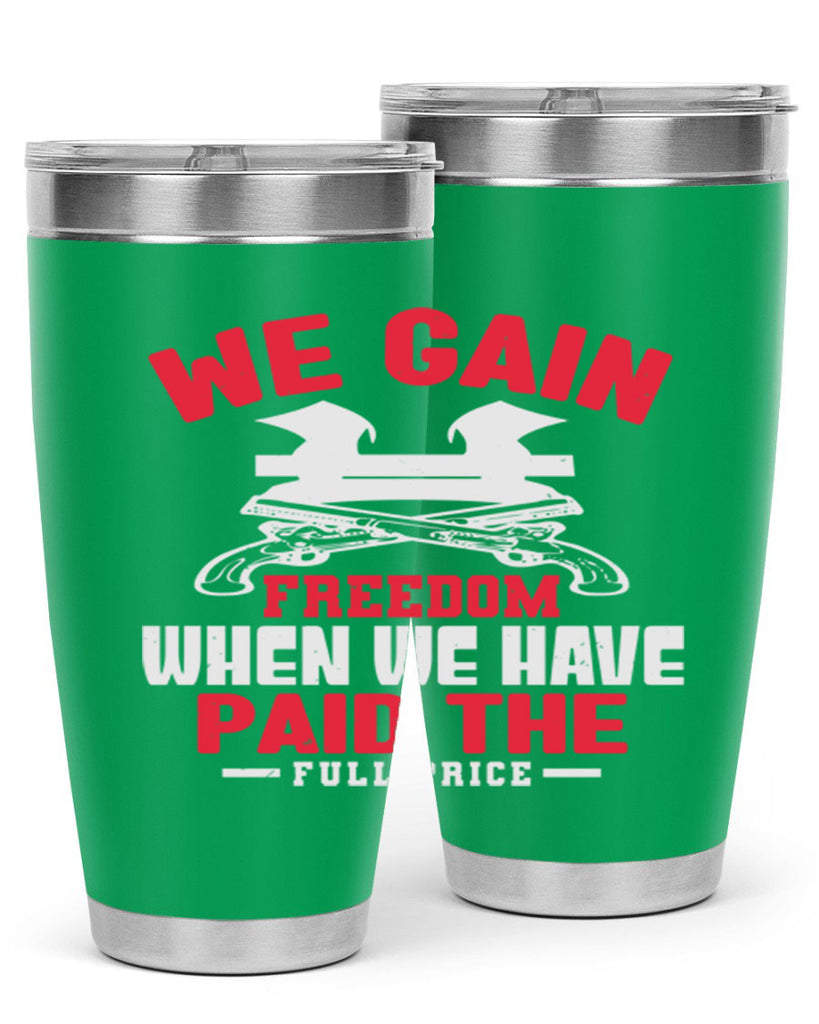We gain freedom Style 55#- Fourt Of July- Tumbler
