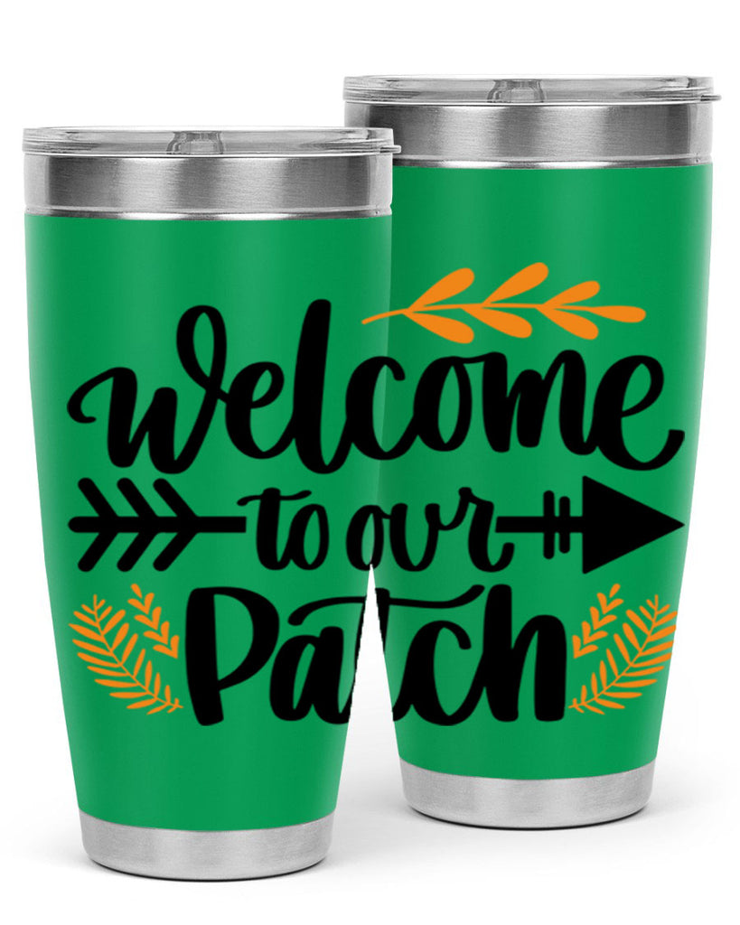 Welcome To Our Patch 517#- fall- Tumbler