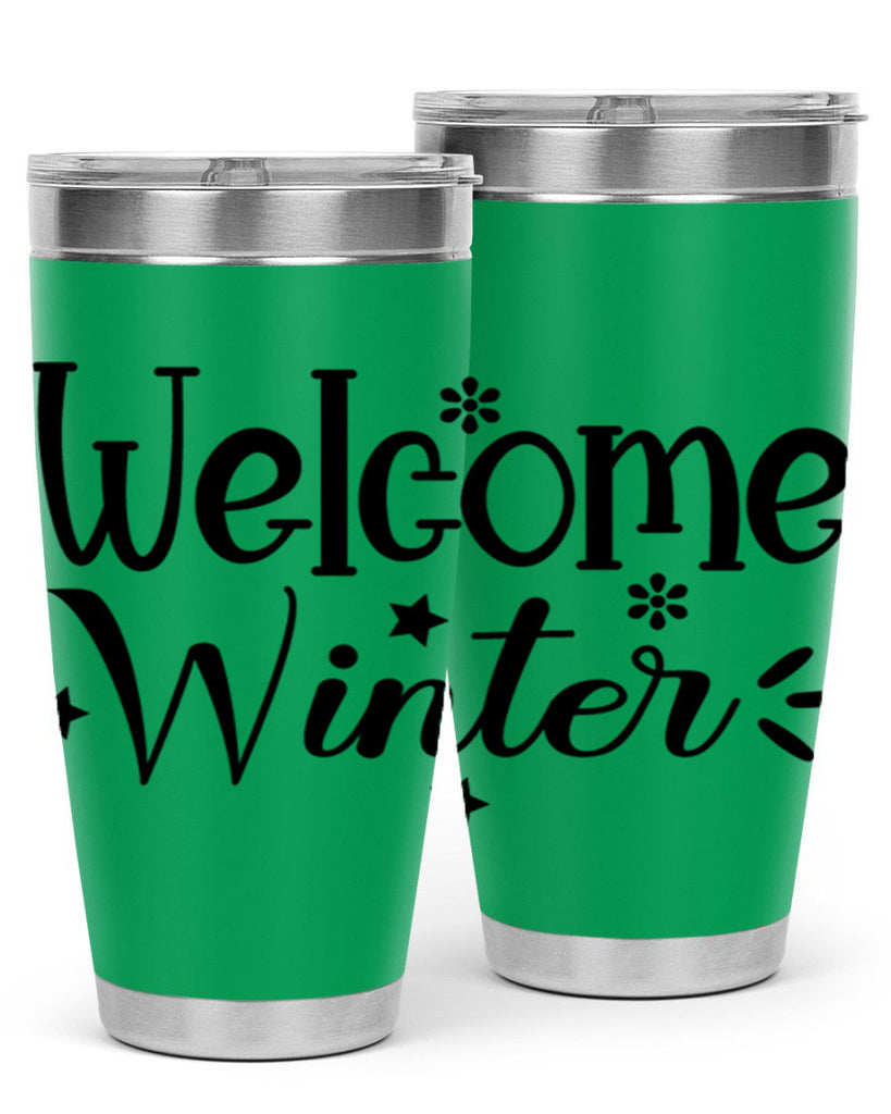 Welcome Winter476#- winter- Tumbler