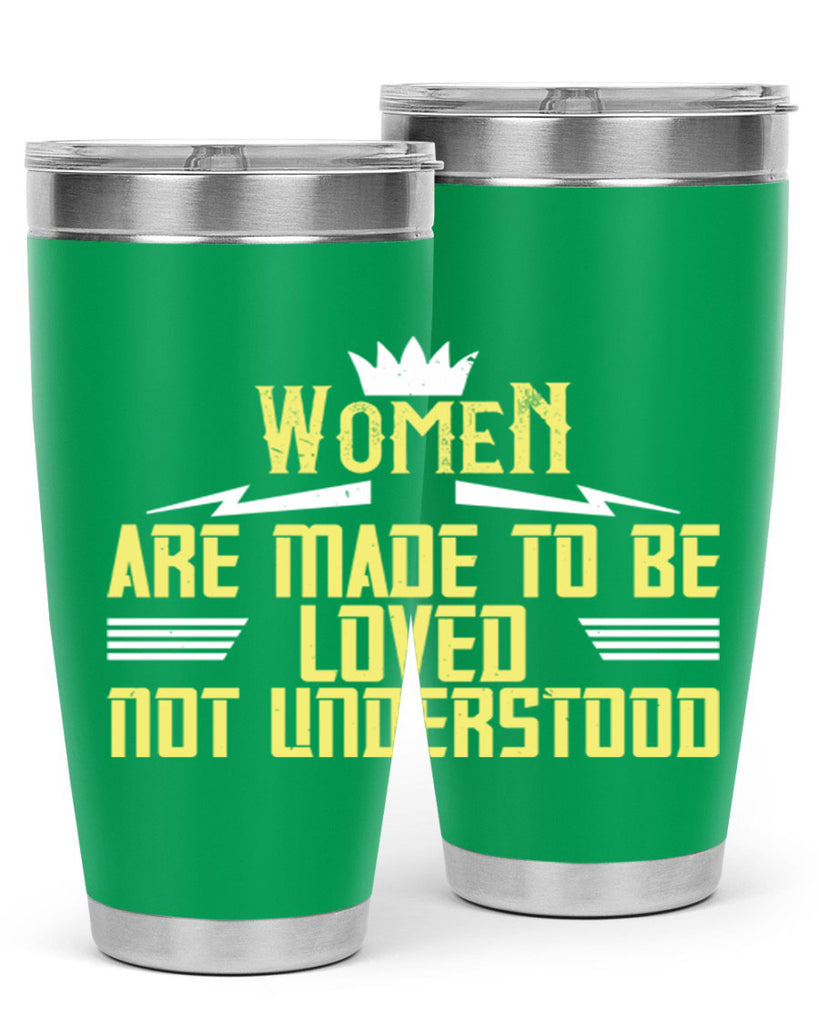 Women are made to be loved not understood Style 13#- womens day- Tumbler