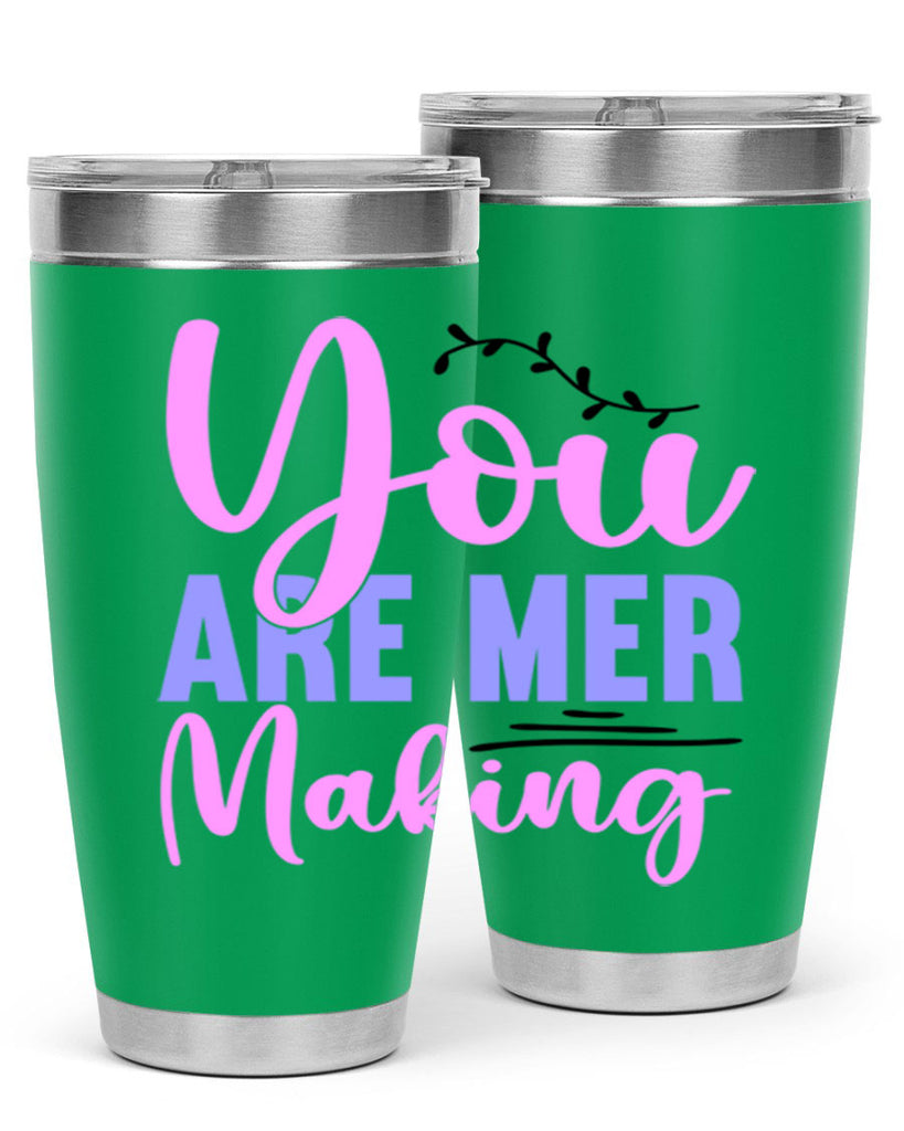 You Are Mer Making 680#- mermaid- Tumbler