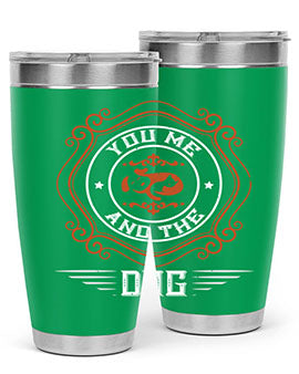 You Me And The Dogs Style 134#- dog- Tumbler