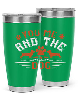 You Me And The Dogs Style 136#- dog- Tumbler