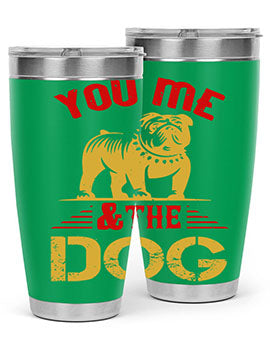You Me The Dog Style 140#- dog- Tumbler