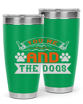 You Me and the Dogs Style 138#- dog- Tumbler