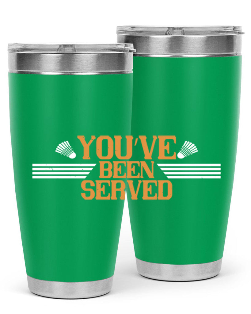 You’ve been served 1714#- badminton- Tumbler