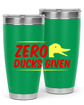 Zero ducks given Style 5#- duck- Tumbler