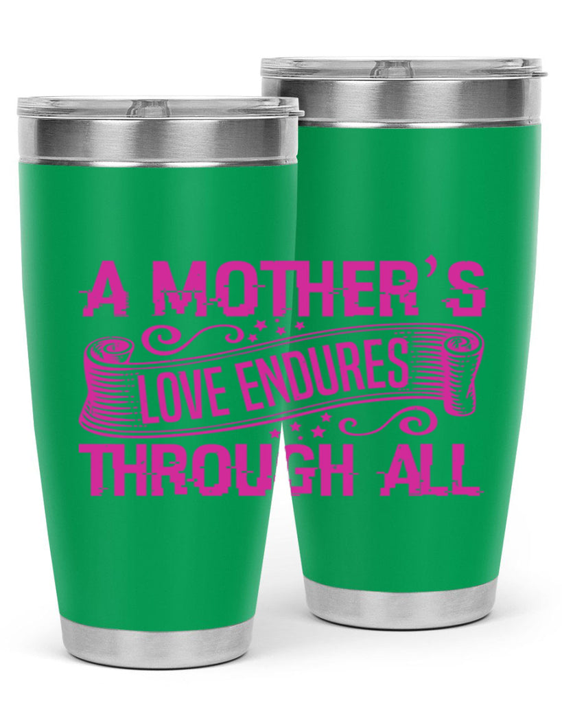 a mothers love endures through all 33#- mothers day- Tumbler