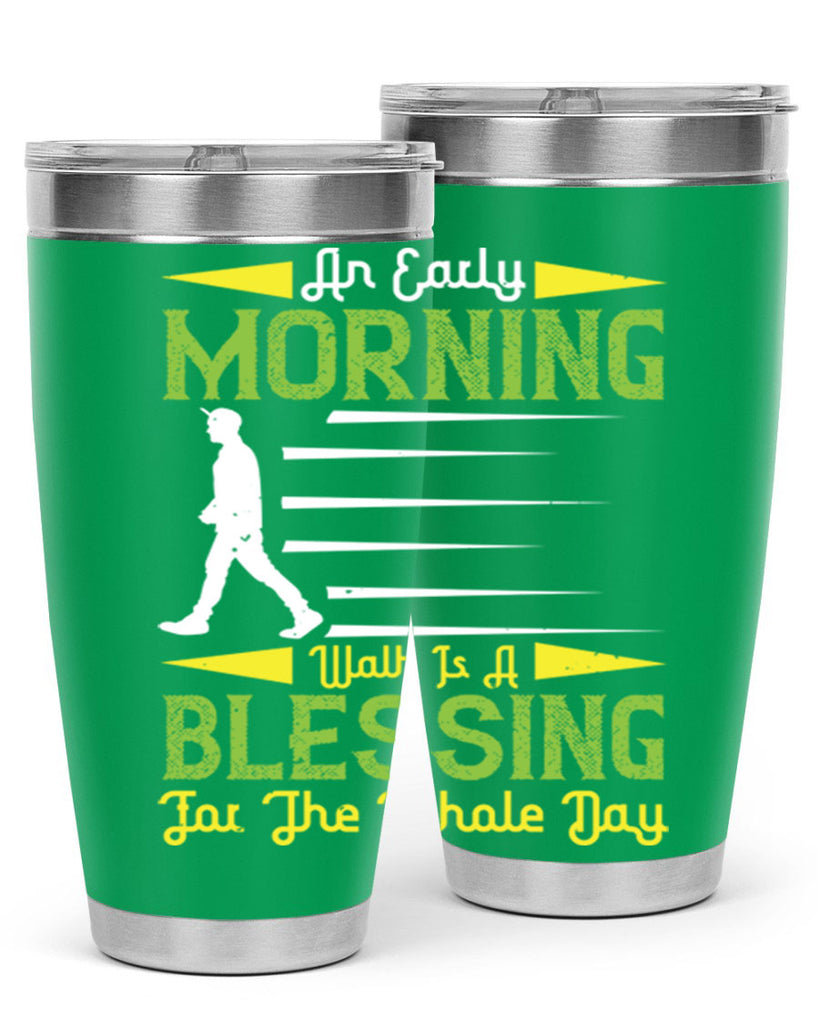 an earlymorning walk is a blessing for the whole day 91#- walking- Tumbler
