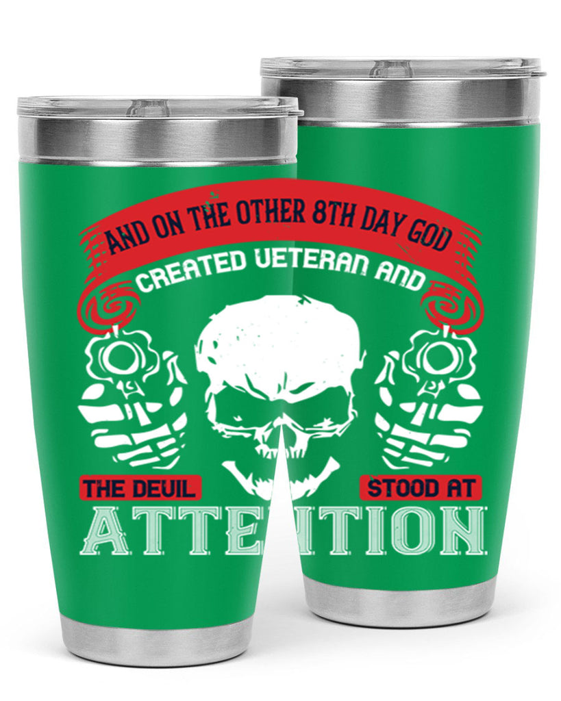 and on the other th day god created veteran and the devil stood at attention 74#- Veterns Day- Tumbler