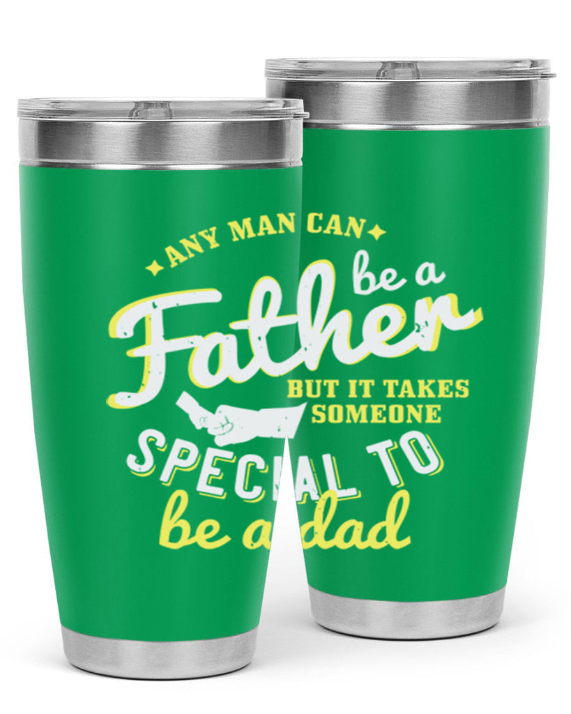 any man can be 257#- fathers day- Tumbler