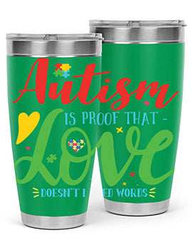 autism is proof that love doesnt i need words Style 7#- autism- Tumbler