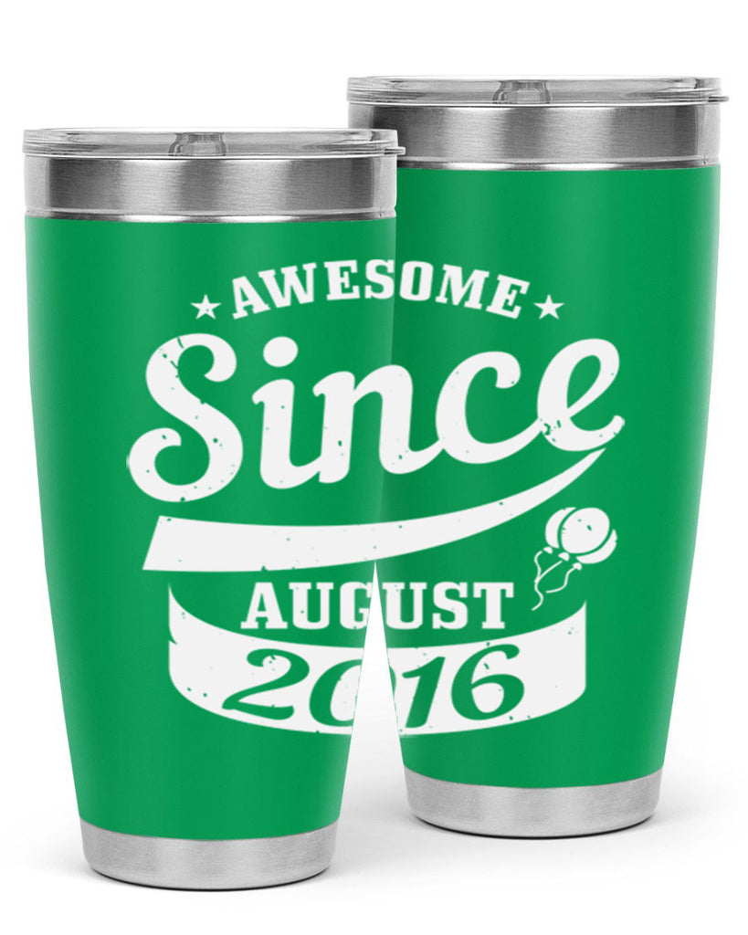 awesome since august Style 11#- birthday- tumbler