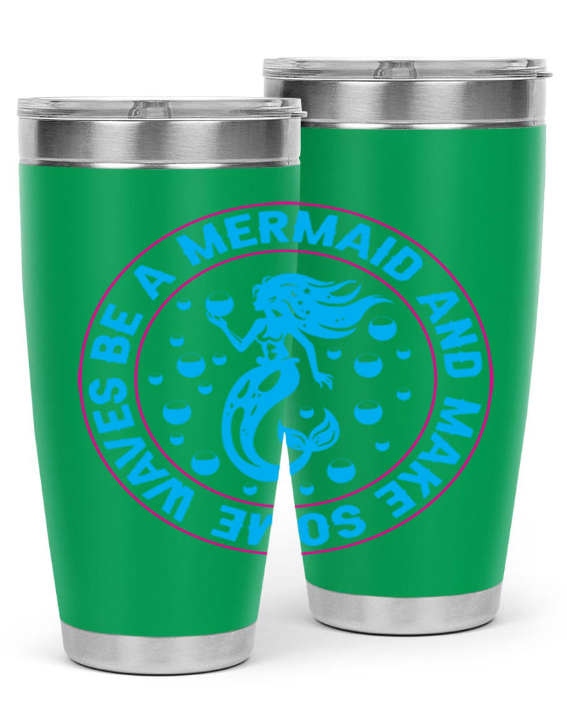 be a mermaid and make some waves 43#- mermaid- Tumbler