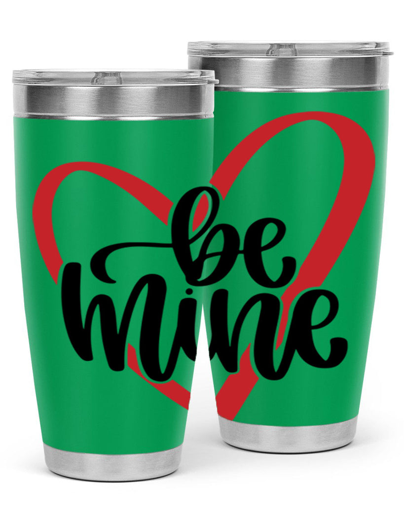 be mine 29#- valentines day- Tumbler