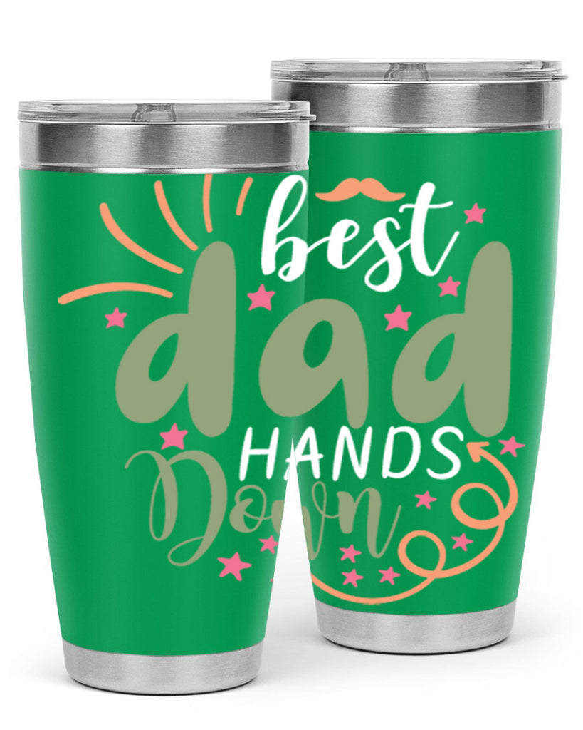 best dad hands down 107#- fathers day- Tumbler