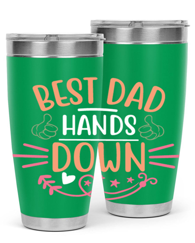 best dad hands down 108#- fathers day- Tumbler