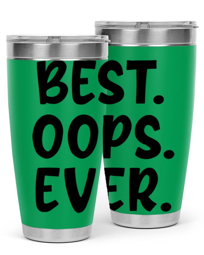 best oops ever Style 279#- baby- tumbler