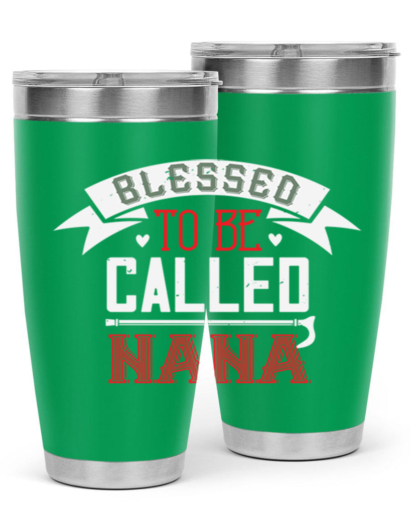 blessed to be called nana 108#- grandma - nana- Tumbler
