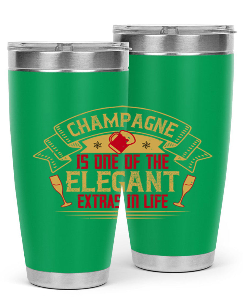 champagne is one of the elegant extras in life 9#- drinking- Tumbler