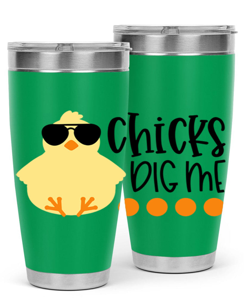 chicks dig me 65#- easter- Tumbler