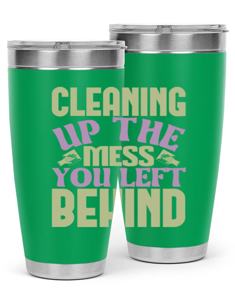 cleaning up the mess you left behind Style 40#- cleaner- tumbler