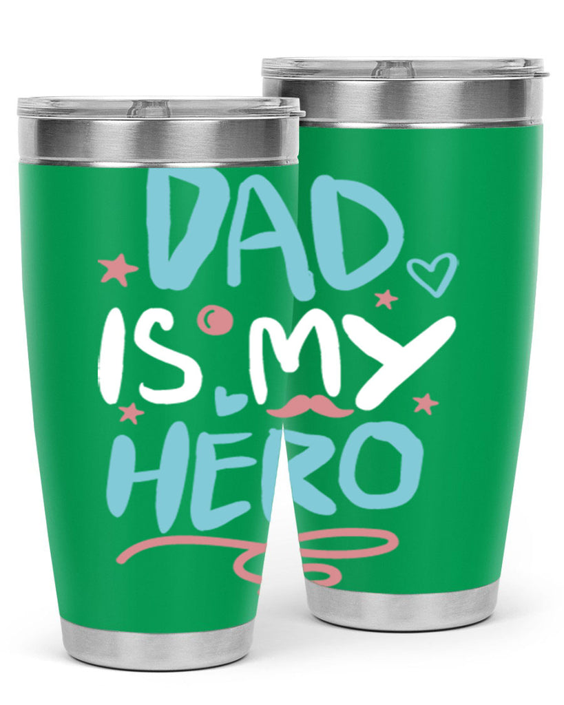 dad is my hero 106#- fathers day- Tumbler