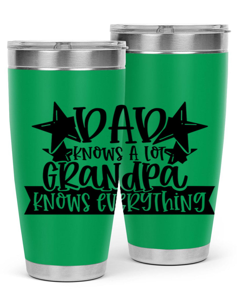 dad knows a lot grandpa knows everything 65#- fathers day- Tumbler