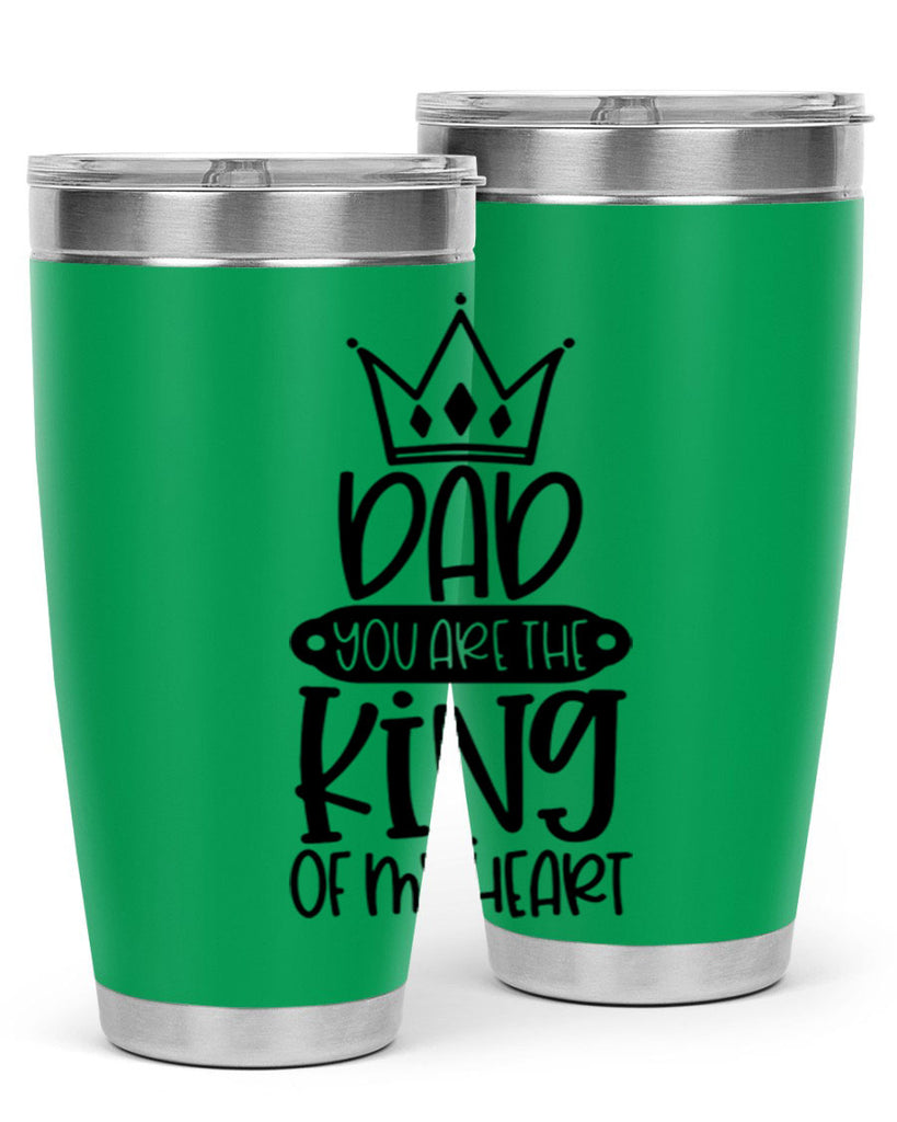 dad you are the king of my heart 57#- fathers day- Tumbler