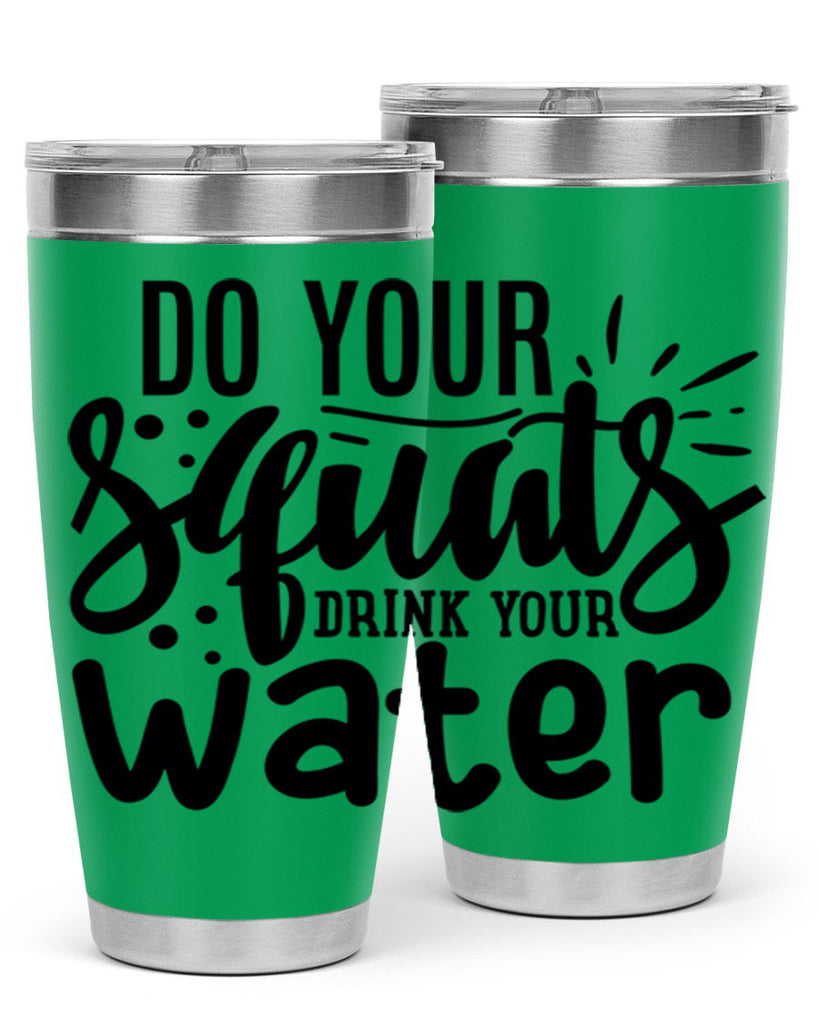 do your squats drink your water 48#- gym- Tumbler