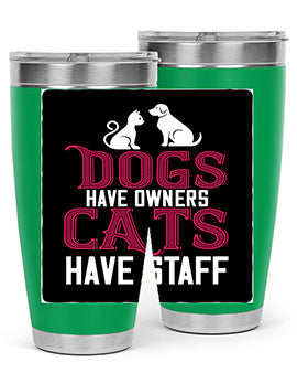 dog have owners cat have stafe Style 45#- cat- Tumbler