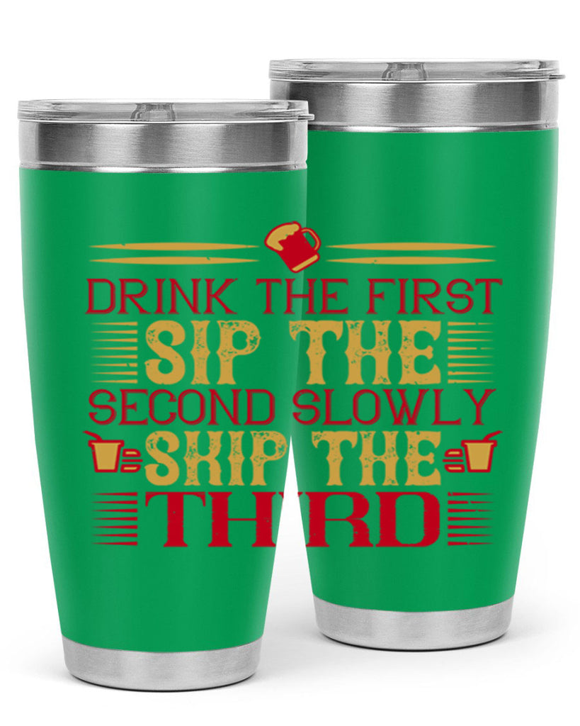 drink the first sip the second slowly skip the third 55#- drinking- Tumbler