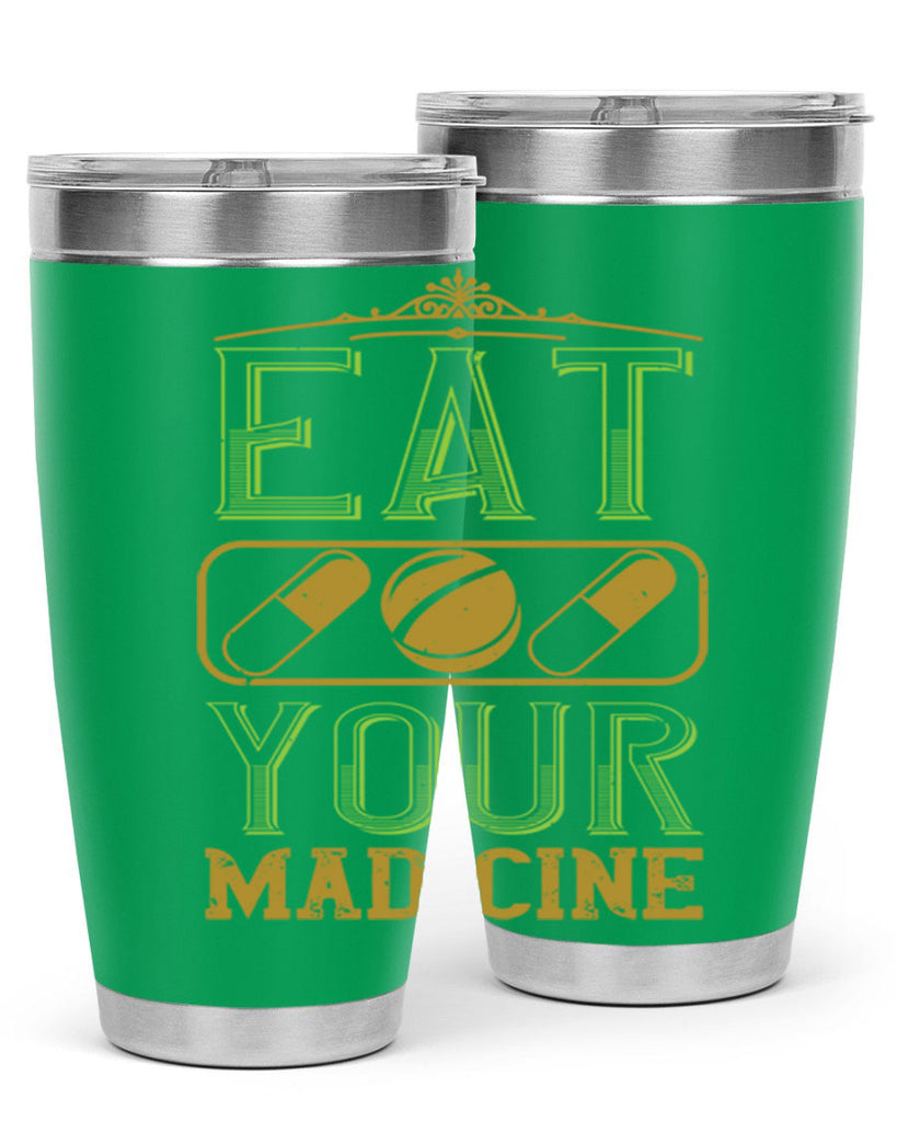 eat your madicine 141#- vegan- Tumbler