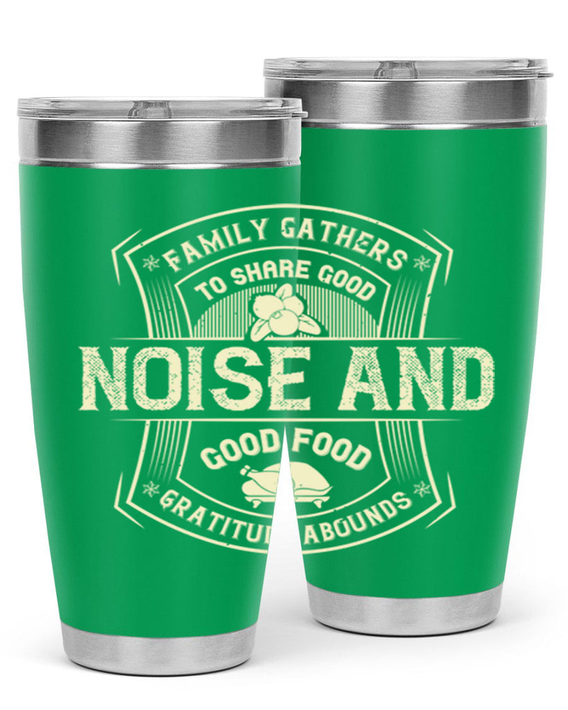 family gathers to share good noise and good food gratitude abounds 48#- thanksgiving- Tumbler
