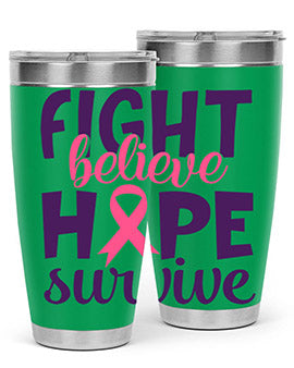 fight believe hope survive Style 13#- breast cancer- Tumbler