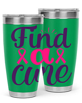 find a cure Style 12#- breast cancer- Tumbler