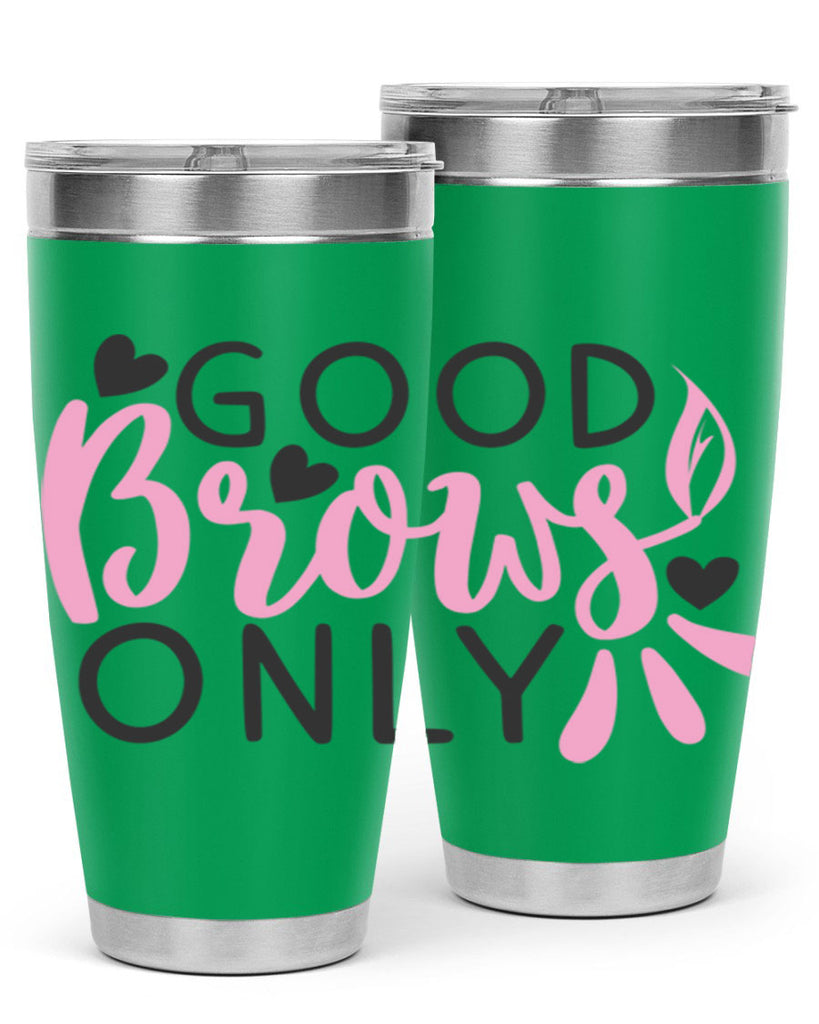 good brows only Style 156#- make up- Tumbler
