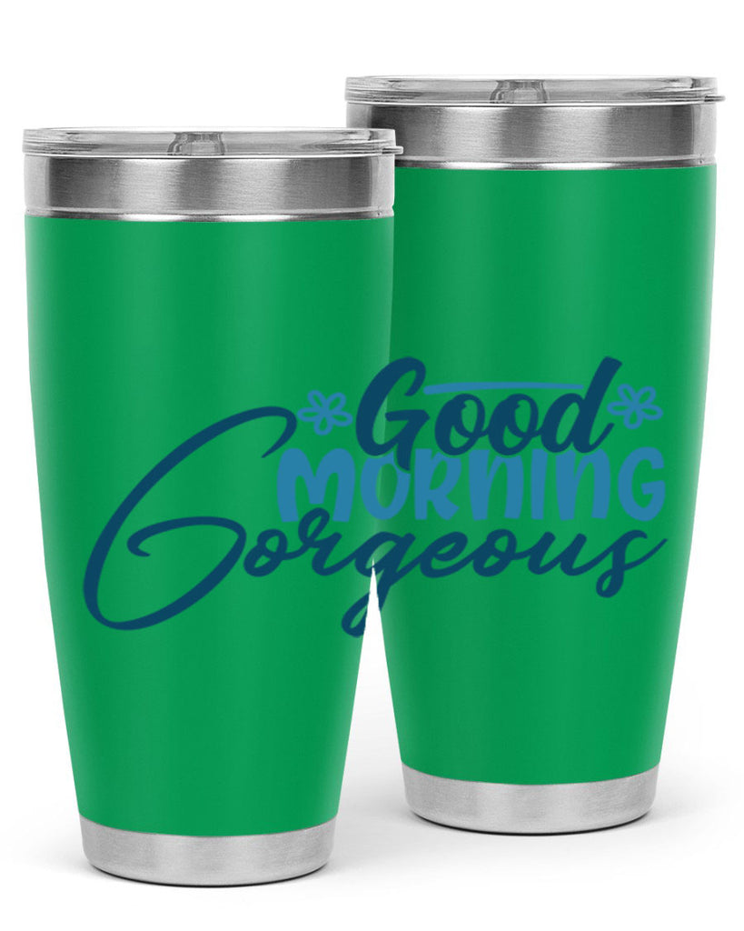 good morning gorgeous 76#- bathroom- Tumbler