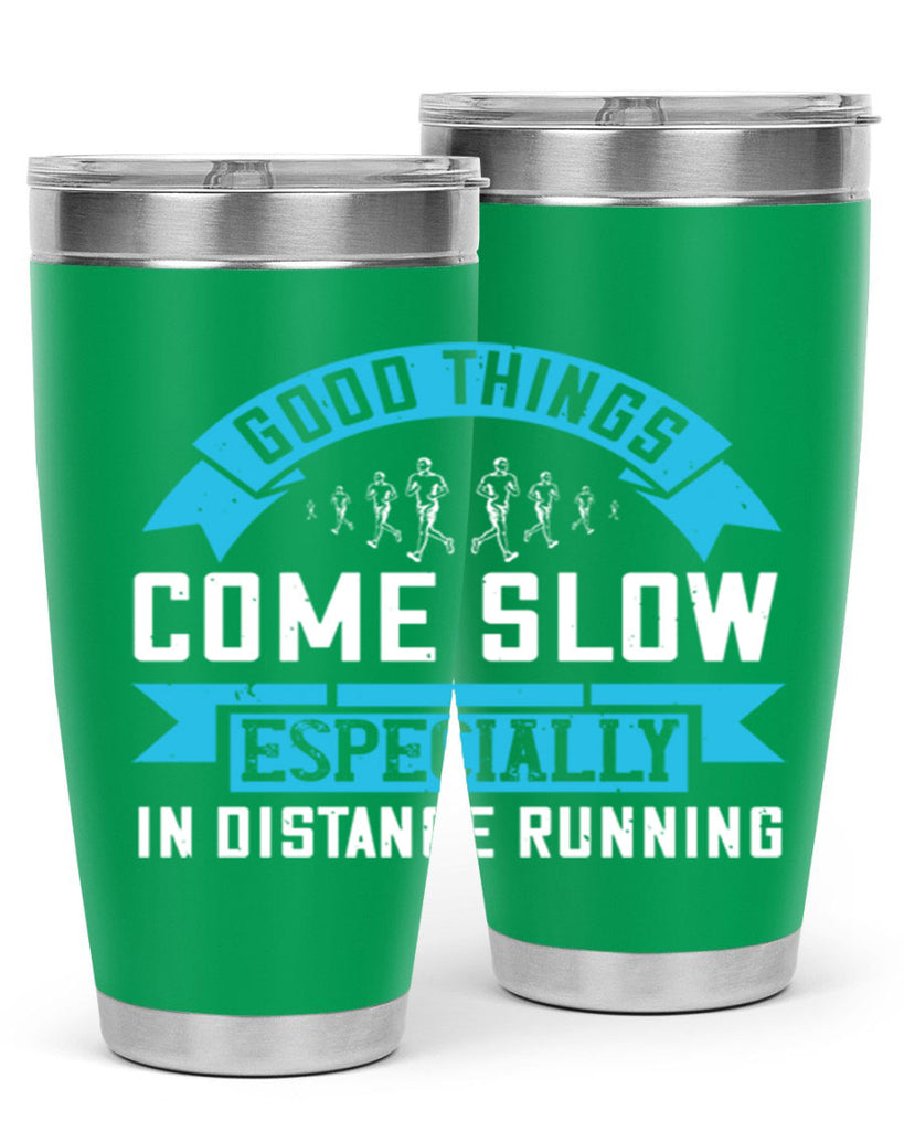 good things come slow especially in distance running 44#- running- Tumbler