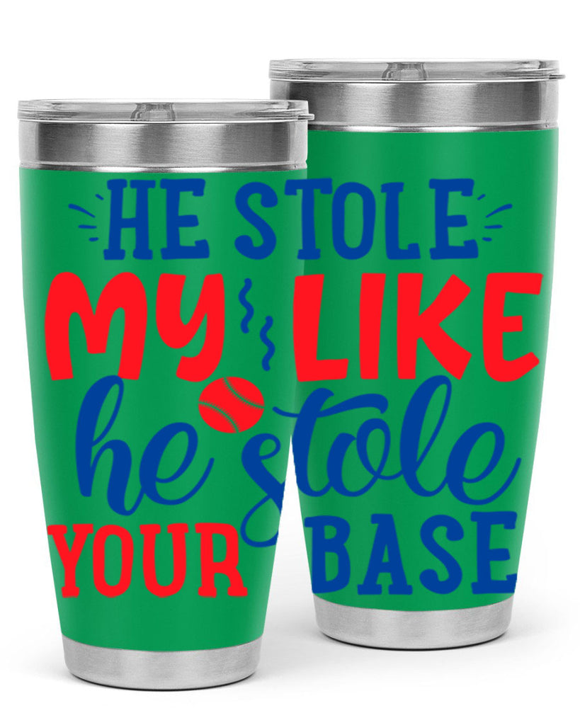 he stole my like he stole your base 2076#- baseball- Tumbler