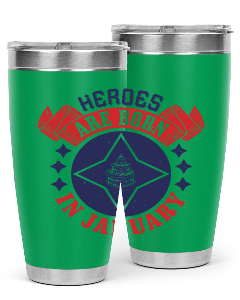 heroes are born in january Style 97#- birthday- tumbler