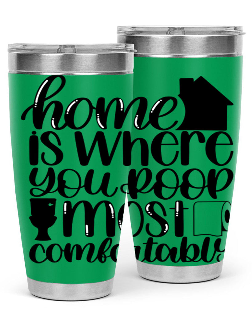 home is where you poop 32#- bathroom- Tumbler