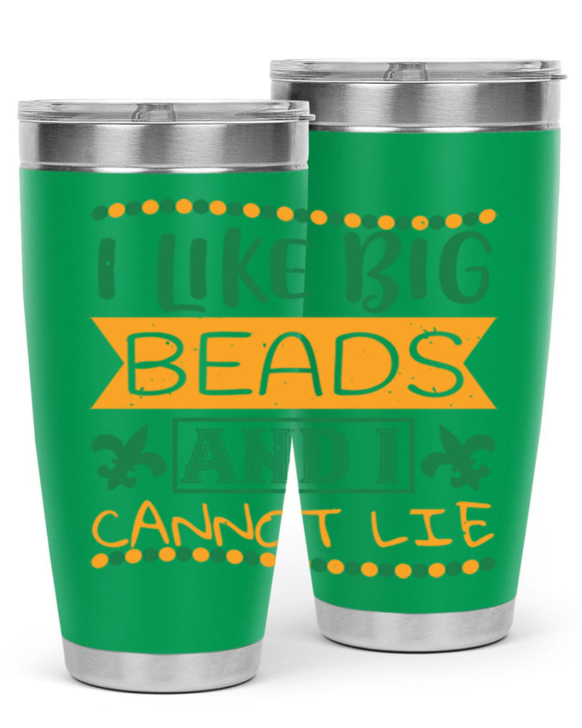i like big beads and i cannot lie 67#- mardi gras- Tumbler