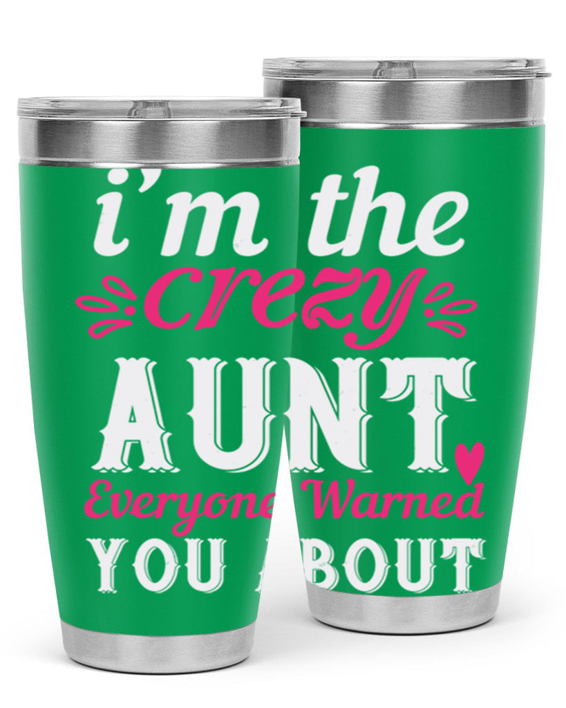 i’m the crezy aunt everyone warned you about Style 41#- aunt- Tumbler