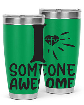 if someone awesome Style 26#- autism- Tumbler