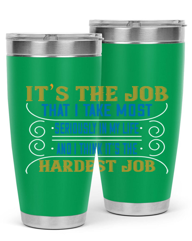it’s the job that i take most seriously in my life and i think it’s the hardest job 140#- mom- Tumbler