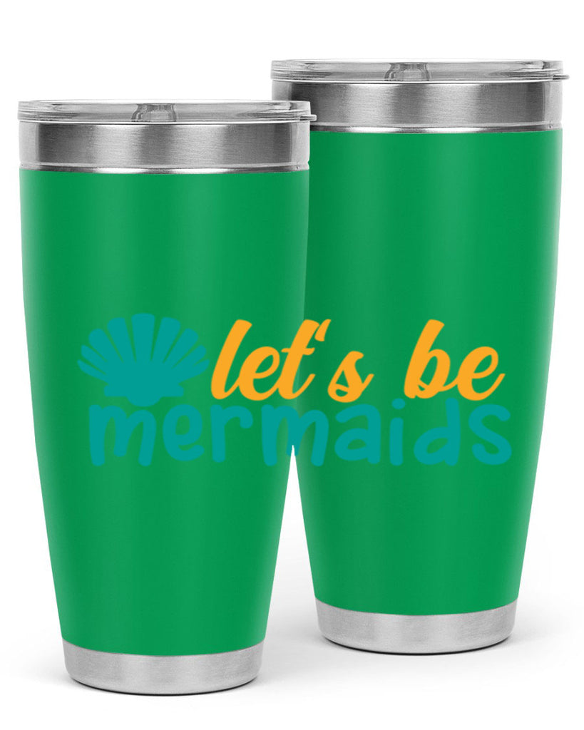 lets be mermaids Style 93#- summer- Tumbler