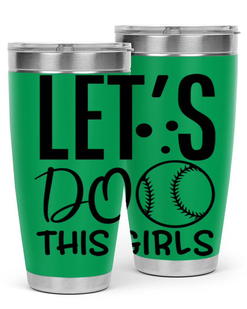 lets do this girls 2281#- softball- Tumbler