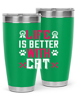 life is better with cat Style 65#- cat- Tumbler