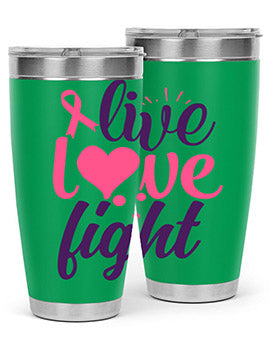 live love fight Style 8#- breast cancer- Tumbler
